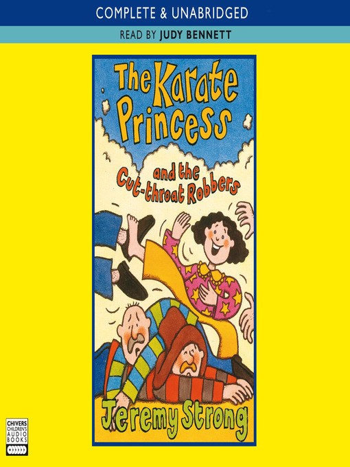 Title details for The Karate Princess and the Cut Throat Robbers by Jeremy Strong - Available